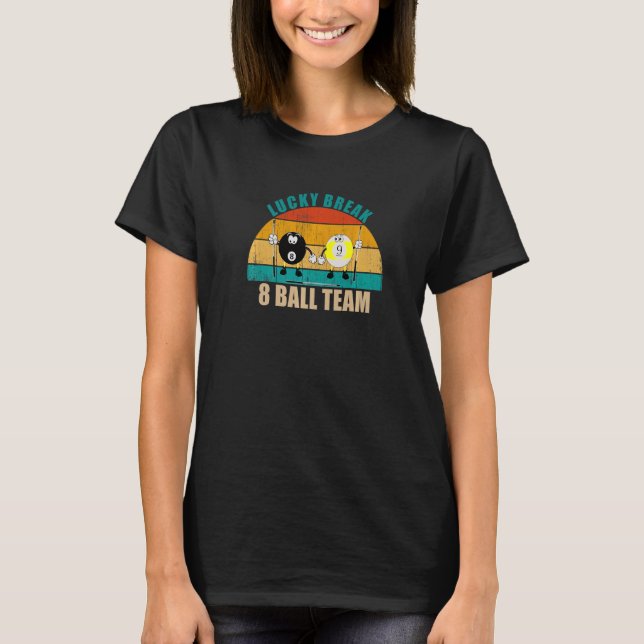 Funny 8 9 Ball Billiards Team Lucky Break 8 Ball P T-Shirt (Front)