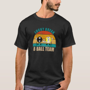 Funny 8 9 Ball Billiards Team Lucky Break 8 Ball T-Shirt