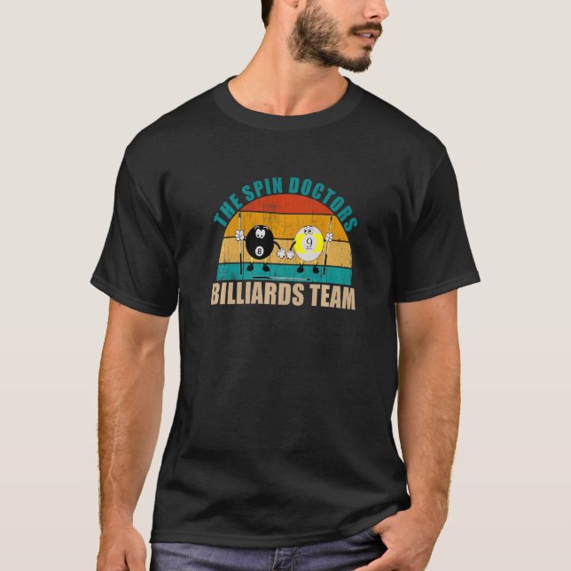 Funny 8 9 Ball Billiards Team The Spin Doctors Bil T-Shirt (Front)