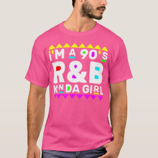 Funny 90S Music Quote I'M A 90'S Rb Kinda Girl Coo T-Shirt