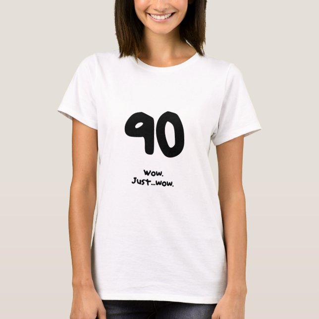 Funny 90th Birthday Gift for a Man or Woman T-Shirt (Front)