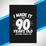 Funny 90th Birthday Quote Sarcastic 90 Year Old Card<br><div class="desc">This funny 90th birthday design makes a great sarcastic humour joke or novelty gag gift for a 90 year old birthday theme or surprise 90th birthday party! Features "I Made it to 90 Years Old... Nothing Scares Me" funny 90th birthday meme that will get lots of laughs from family, friends,...</div>