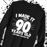 Funny 90th Birthday Quote Sarcastic 90 Year Old T-Shirt<br><div class="desc">This funny 90th birthday design makes a great sarcastic humour joke or novelty gag gift for a 90 year old birthday theme or surprise 90th birthday party! Features "I Made it to 90 Years Old... Nothing Scares Me" funny 90th birthday meme that will get lots of laughs from family, friends,...</div>