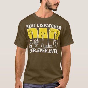 Funny 911 Dispatcher Best Dad Ever First Responder T-Shirt