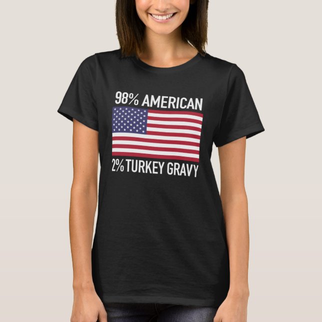Funny 98 American 2 turkey gravy thanksgiving turk T-Shirt (Front)