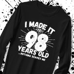 Funny 98th Birthday Quote Sarcastic 98 Year Old T-Shirt<br><div class="desc">This funny 98th birthday design makes a great sarcastic humour joke or novelty gag gift for a 98 year old birthday theme or surprise 98th birthday party! Features "I Made it to 98 Years Old... Nothing Scares Me" funny 98th birthday meme that will get lots of laughs from family, friends,...</div>