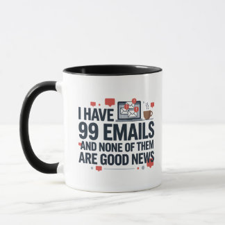 Funny 99 Emails Office Humour Coworker Coffee Mug