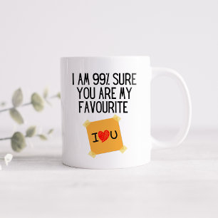 Funny 99% Sure You Are My Favourite Coffee Mug