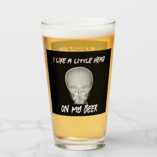 Funny A Little Head on My Beer Glass