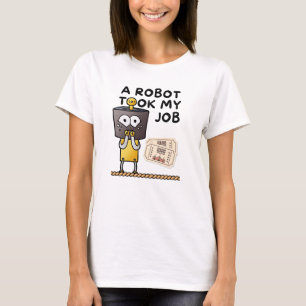 Funny A Robot Took My Job T-Shirt