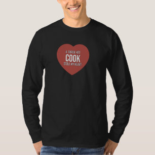 Funny a Super Hot Cook Stole My Heart T-Shirt