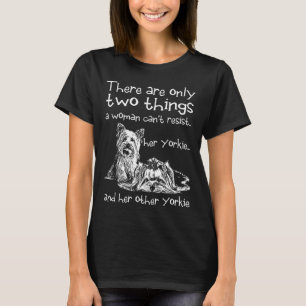 Funny A Woman Can't Resist Her Two Yorkies  T-Shirt