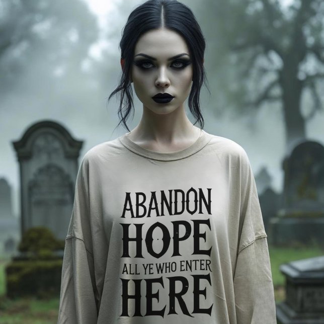 Funny Abandon Hope All Ye That Enter Here Quote Tri-Blend Shirt (Choose the largest size for a slouchy vibe for the times you've lost all hope (ai model))
