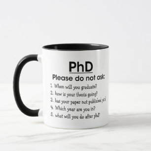 Funny Academic PhD, Please don't Ask, PhD Sayings Mug