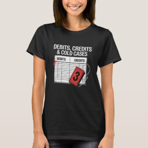 Funny Accountant CPA True Crime  T-Shirt