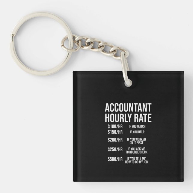 Funny Accountant Hourly Rate Accounting CPA Humor Key Ring (Front)