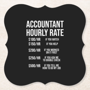 Funny Accountant Hourly Rate Accounting CPA Humor Paper Coaster