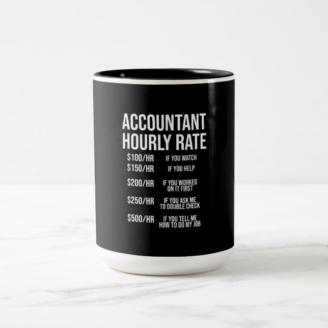 Funny Accountant Hourly Rate Accounting CPA Humour Two-Tone Coffee Mug (Center)
