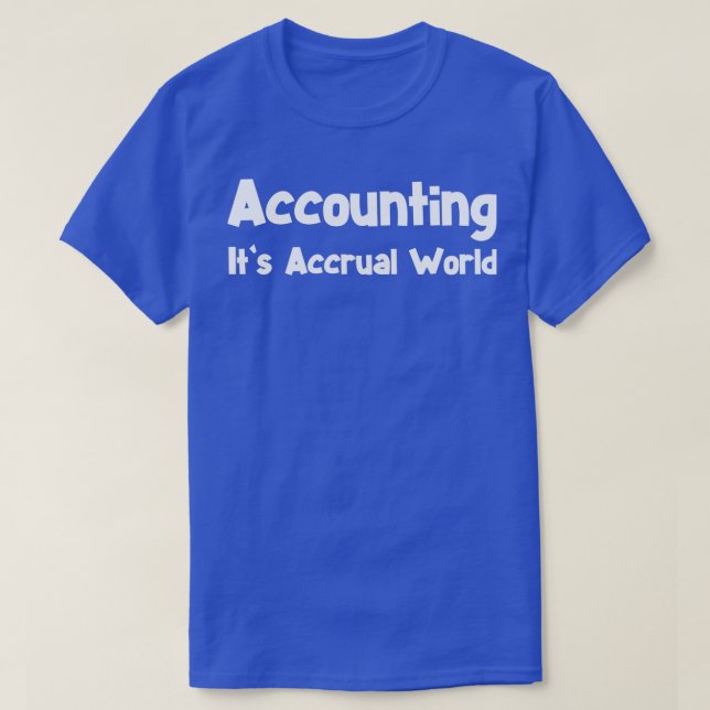 Funny Accountant Shirt Funny Accountant Gifts Its  (Design Front)
