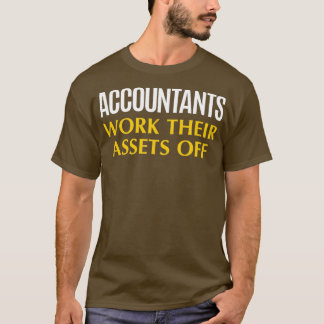 Funny Accountant work Asset Accounting Humour T-Shirt