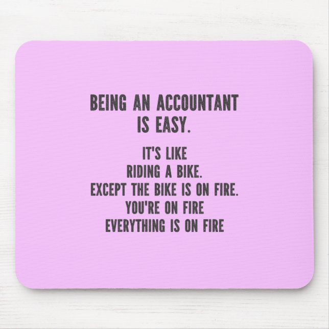 Funny Accountants - Being Accountant is Easy Mouse Pad (Front)