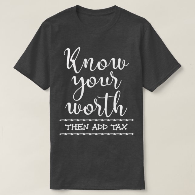 Funny Accounting Gift Tax Season Taxes T-Shirt (Design Front)