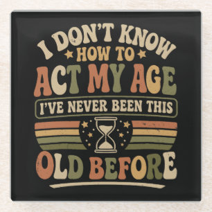 Funny "Act My Age" Retro Sarcastic Glass Coaster