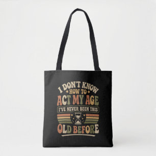 Funny "Act My Age" Retro Sarcastic Tote Bag