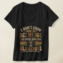 Funny "Act My Age" Sarcastic Retro Women's V-Neck