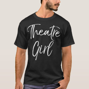 Funny Acting Gift for Women Theatre Actor Cute The T-Shirt