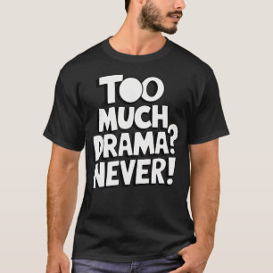 Funny Actor Theatre T-Shirt