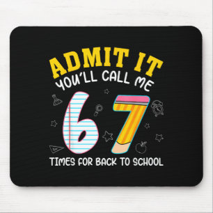 Funny Ad Youll Call 67 Times Back To School Meme Mouse Pad