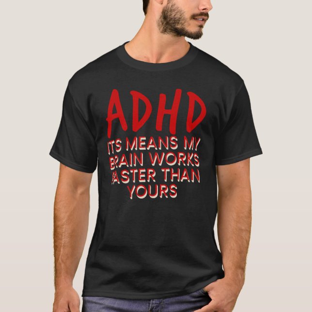 Funny adhd acdc quote, Neurodivergent Humour, funn T-Shirt (Front)