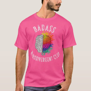 Funny ADHD Badass Neurodivergent Club Aspergers Au T-Shirt