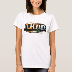 Funny ADHD Humour T-Shirt