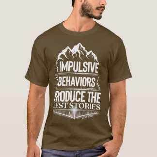 Funny ADHD Memes FYI Impulsive Behaviours Produce T-Shirt