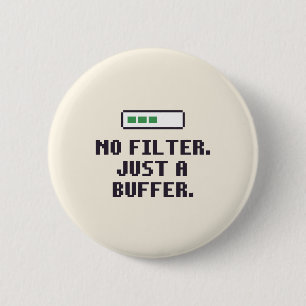 Funny ADHD No Filter Buffer Button