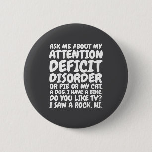 Funny Adhd Quote Ask Me About My Attention Deficit 6 Cm Round Badge