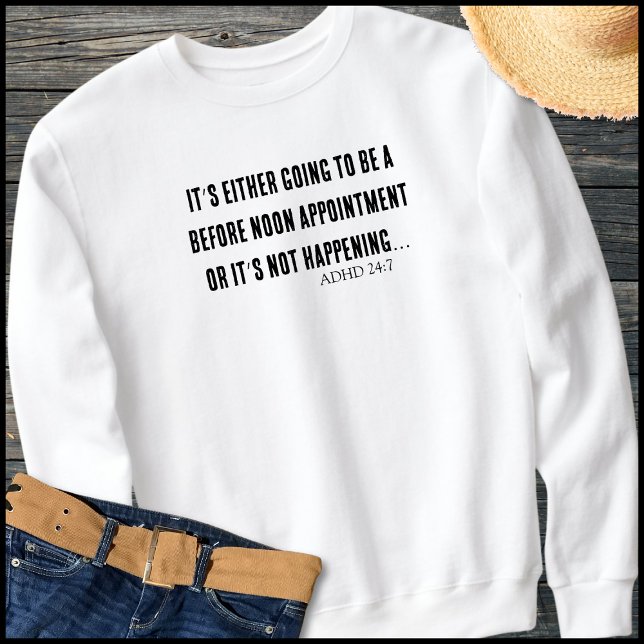 Funny ADHD Quote Simple Black Typography Sweatshirt (Creator Uploaded)