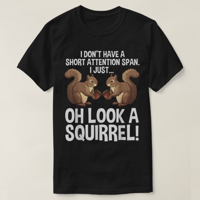Funny ADHD Squirrel Design For Men Women Chipmunk  T-Shirt (Design Front)
