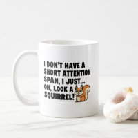 Funny ADHD Squirrel Short Attention Span Quotes