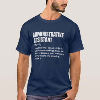 Funny Administrative Assistant Definition T-Shirt