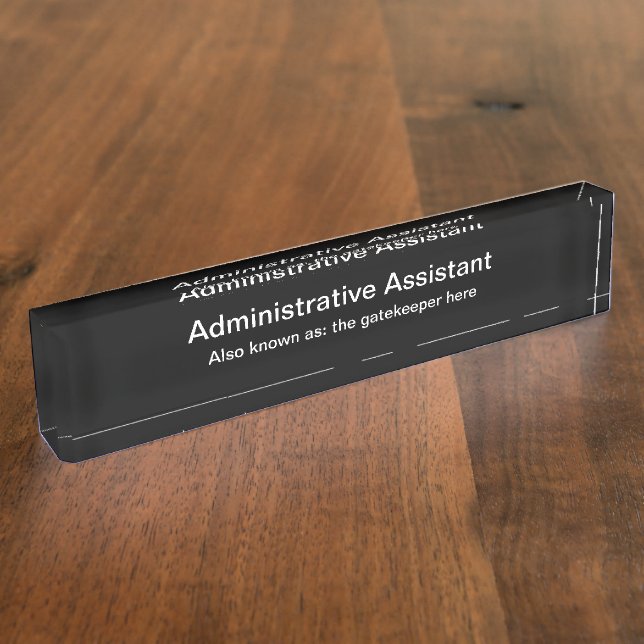 Funny Administrative Assistant Nameplate (Side)