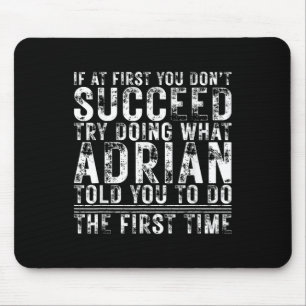 Funny Adrian If At First You Dont Succeed Birthday Mouse Pad