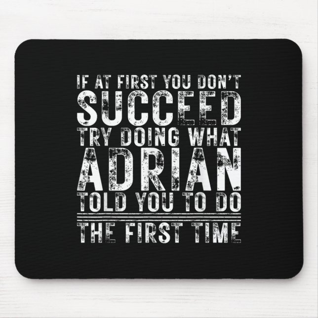Funny Adrian If At First You Dont Succeed Birthday Mouse Pad (Front)
