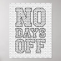 Funny Adult Colouring Poster - NO DAYS OFF