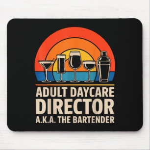 Funny Adult Daycare Director Aka The Bartender Hum Mouse Pad