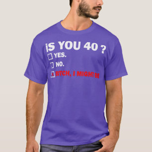 Funny Adult forty 40 Years Old Birthday Gift 40th  T-Shirt