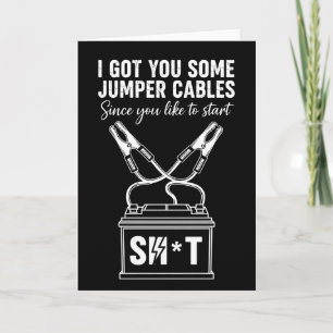 Funny Adult Humor Got You Some Jumper Cables Since Card
