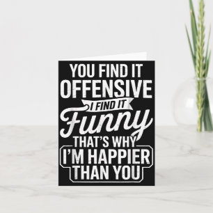 Funny Adult Humor Sarcastic Offensive Happy Funny Card